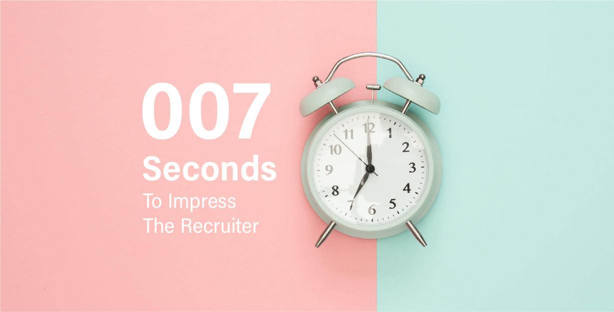 007 Seconds To Impress The Recruiter