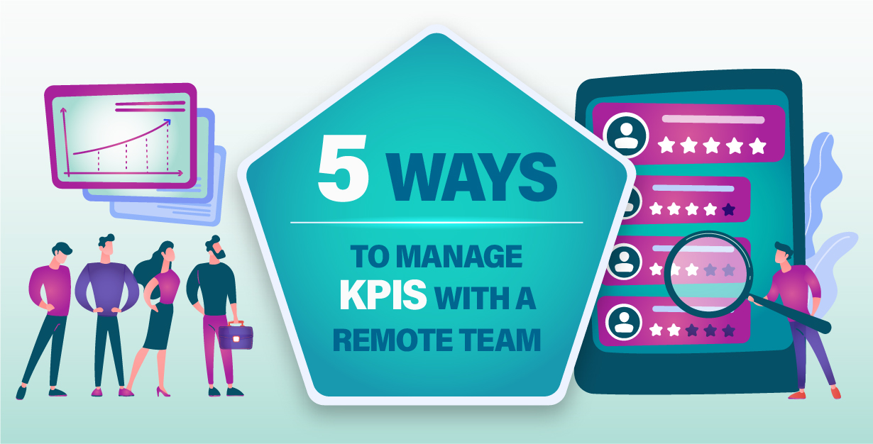 Maintaining growth during a pandemic: 5 ways to manage KPIs with a remote team